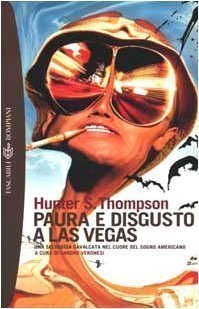 Paura e disgusto a Las Vegas - Una selvaggia cavalcata nel cuore del sogno americano, di Hunter S. Thompson, a cura di Sandro Veronesi, euro 9.90. Citazioni
